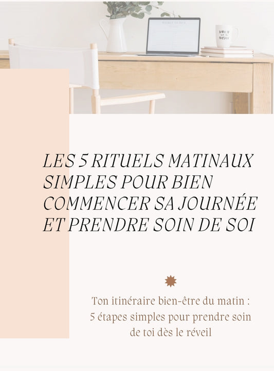 Les 5 rituels matinaux pour bien commencer sa journée